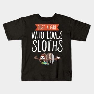 Just a girl who loves sloths Kids T-Shirt